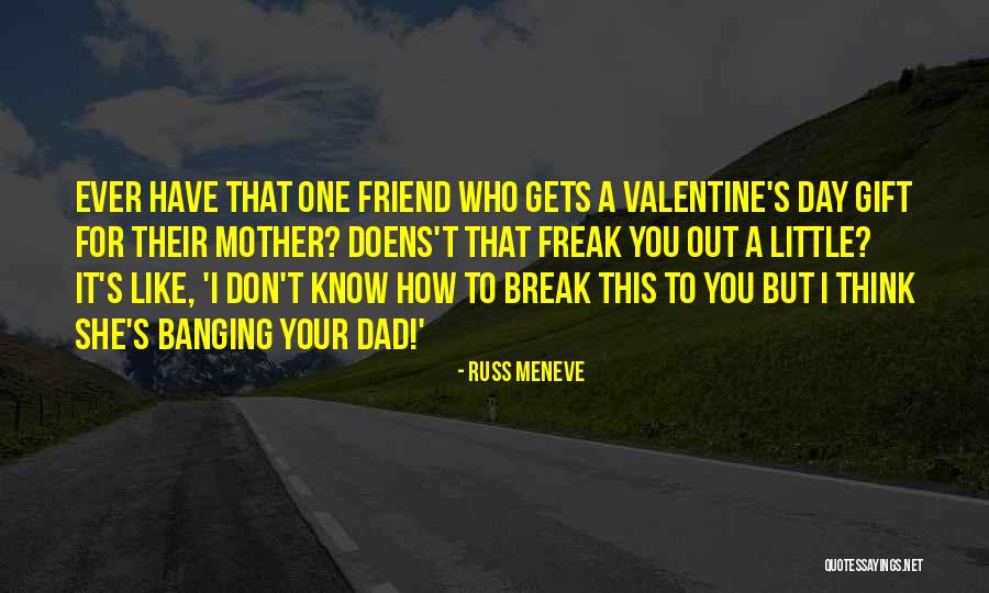 Valentine's Day Like Quotes By Russ Meneve