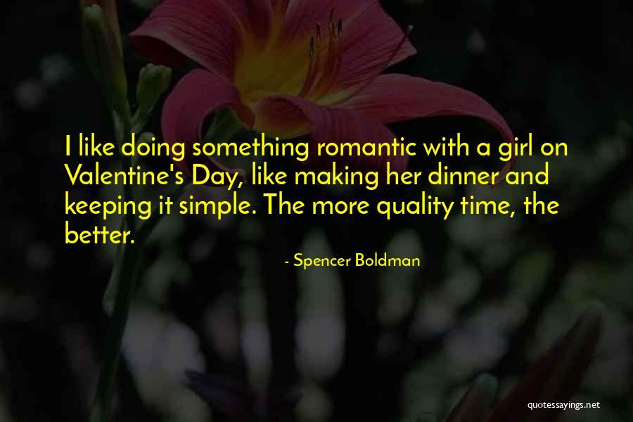 Valentine's Day Like Quotes By Spencer Boldman