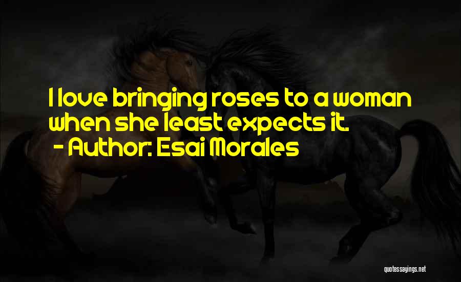 Valentines Day Love Quotes By Esai Morales