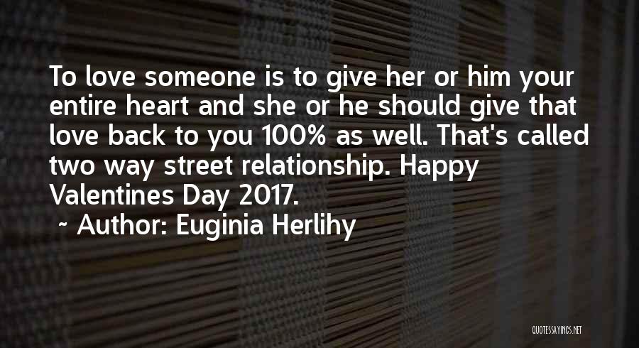 Valentines Day Love Quotes By Euginia Herlihy