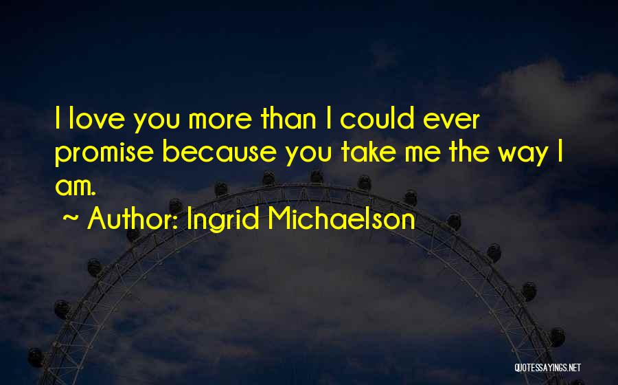 Valentines Day Love Quotes By Ingrid Michaelson