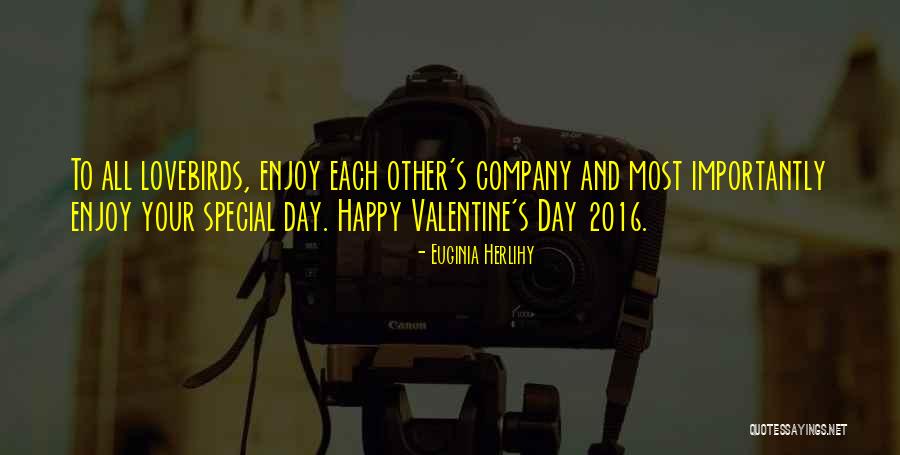 Valentine's Day Special Quotes By Euginia Herlihy