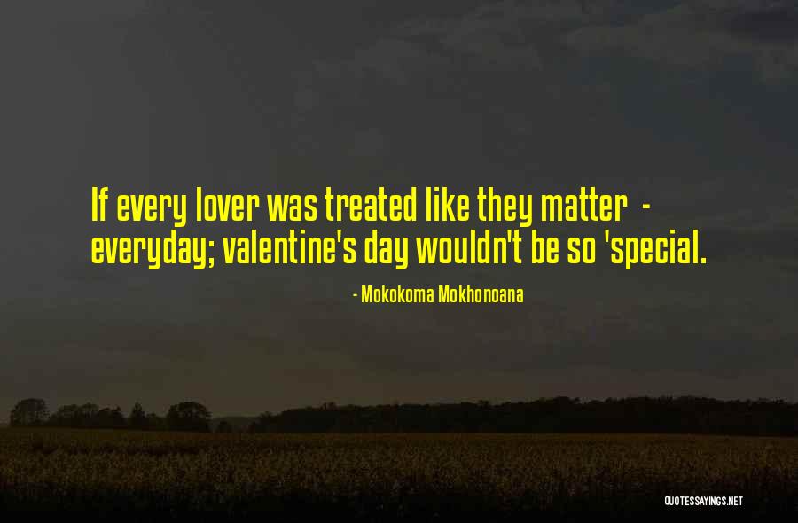 Valentine's Day Special Quotes By Mokokoma Mokhonoana