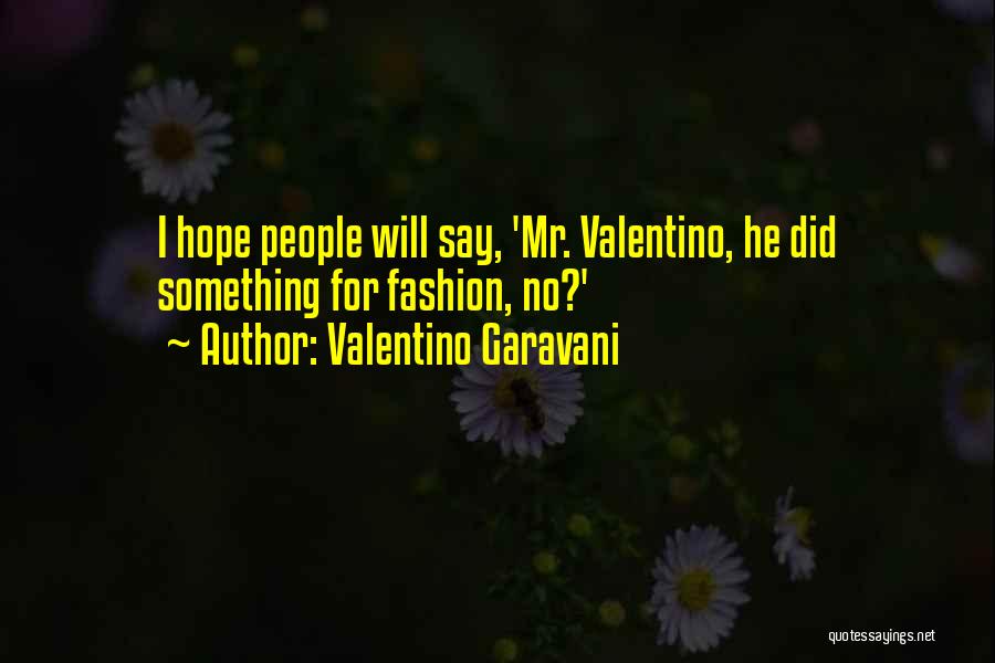 Valentino Garavani Quotes 1247846