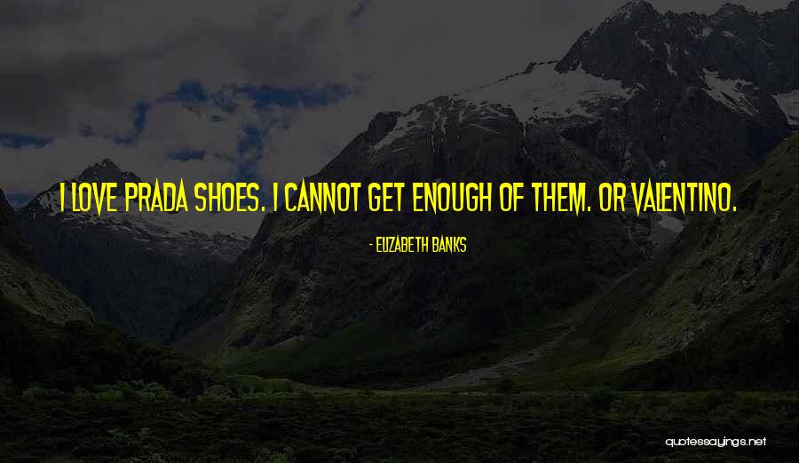 Valentino Quotes By Elizabeth Banks Valentino Quotes By Elizabeth Banks