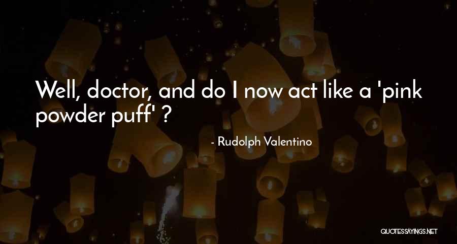 Valentino Quotes By Rudolph Valentino Valentino Quotes By Rudolph Valentino