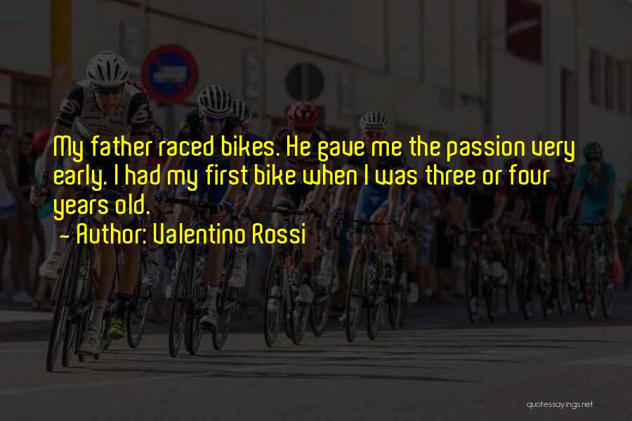 Valentino Rossi Best Quotes By Valentino Rossi