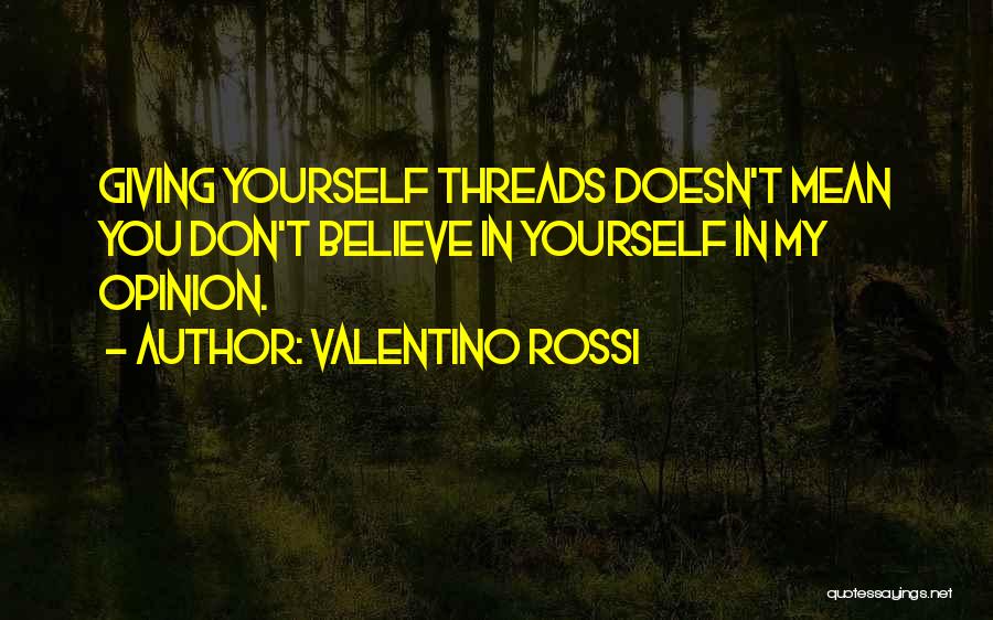 Valentino Rossi Quotes 1026813