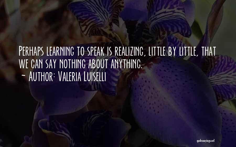 Valeria Luiselli Quotes 1120340