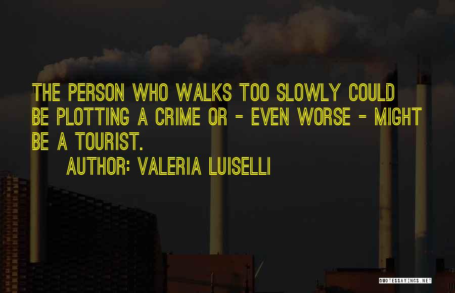 Valeria Luiselli Quotes 1317347