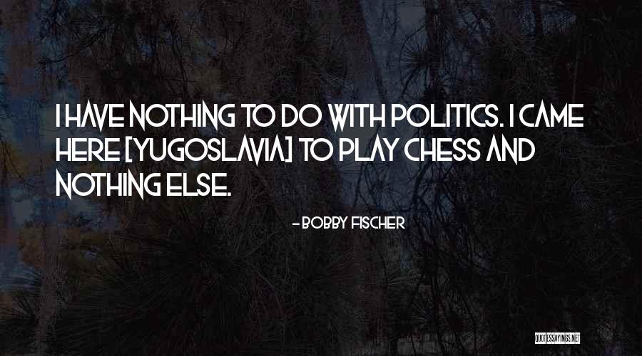 Valericalm Quotes By Bobby Fischer Valericalm Quotes By Bobby Fischer