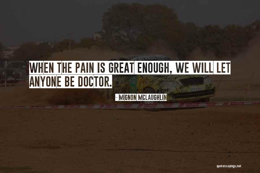 Valerie Anne Poxleitner Quotes By Mignon McLaughlin Valerie Anne Poxleitner Quotes By Mignon McLaughlin