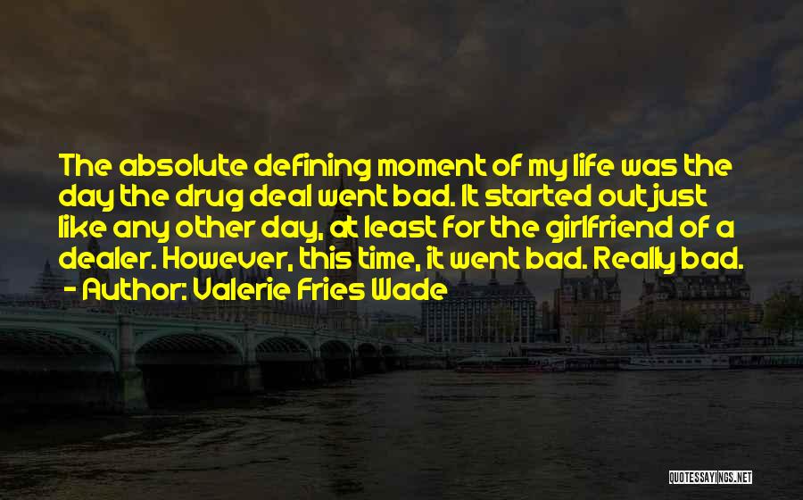 Valerie Fries Wade Quotes 973769