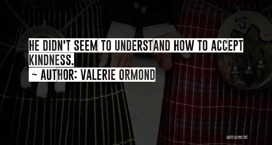 Valerie Ormond Quotes 575677