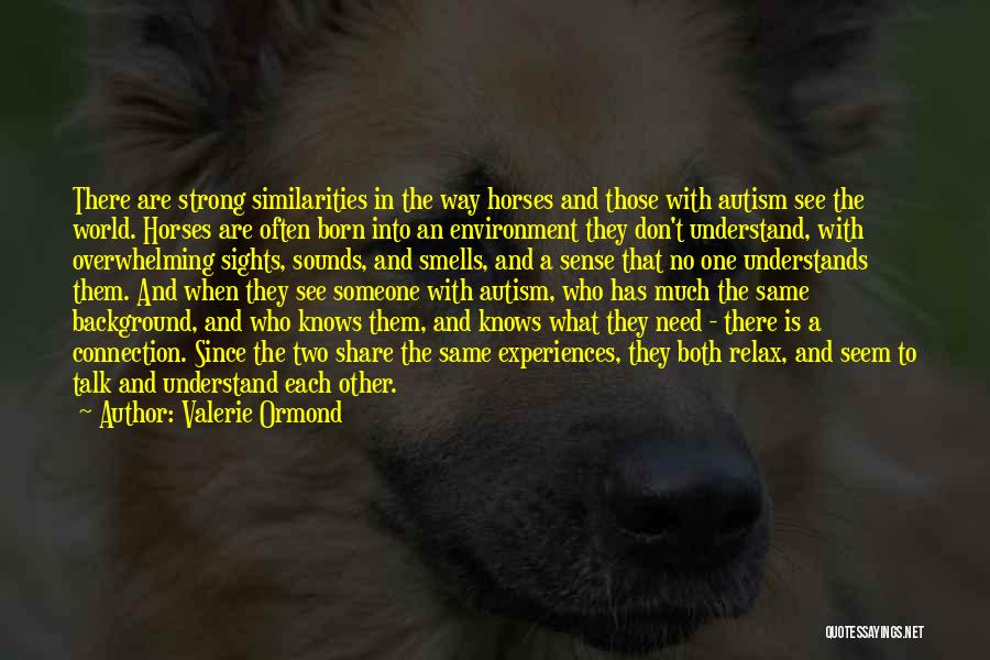 Valerie Ormond Quotes 996126