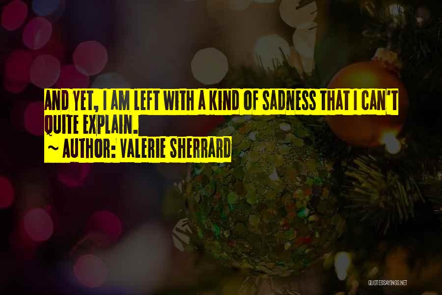 Valerie Sherrard Quotes 188808