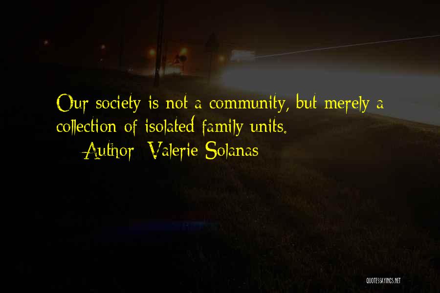 Valerie Solanas Quotes 1701829