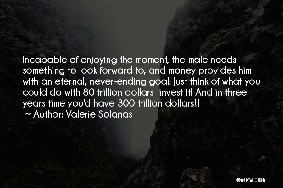 Valerie Solanas Quotes 1895688