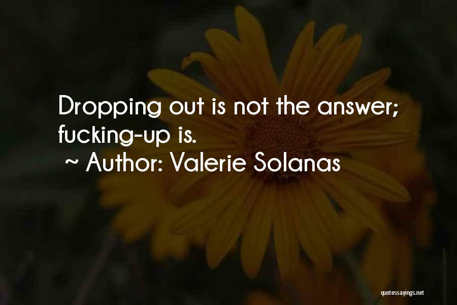 Valerie Solanas Quotes 2117434