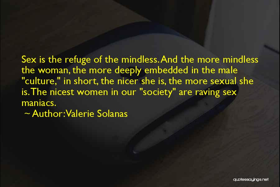 Valerie Solanas Quotes 913061