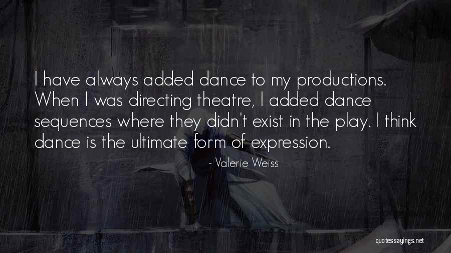 Valerie Weiss Quotes 806642