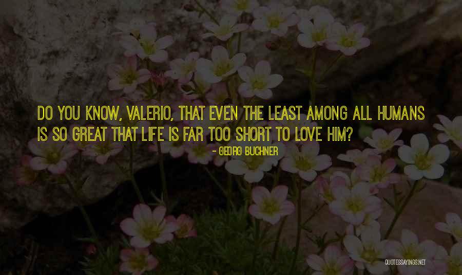 Valerio Quotes By Georg Buchner Valerio Quotes By Georg Buchner