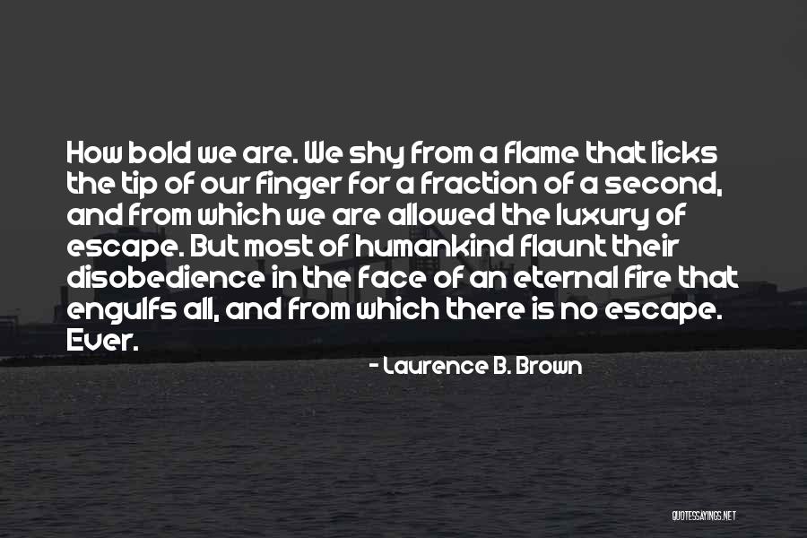 Valeris Acotar Quotes By Laurence B. Brown Valeris Acotar Quotes By Laurence B. Brown