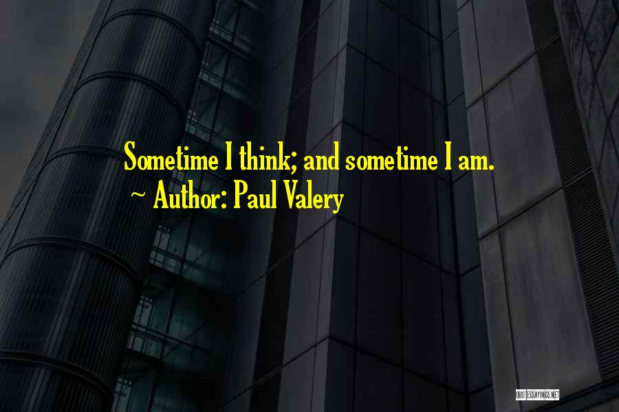 Valery Quotes By Paul Valery