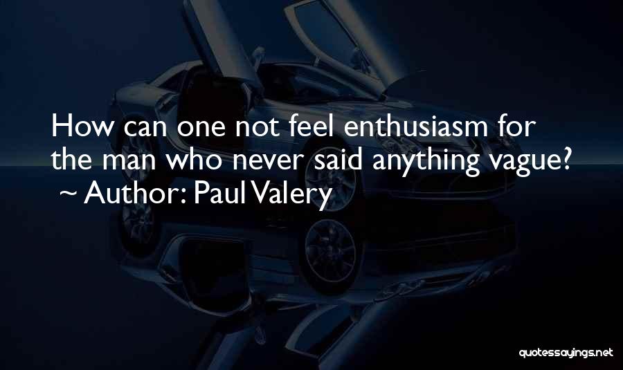 Valery Quotes By Paul Valery