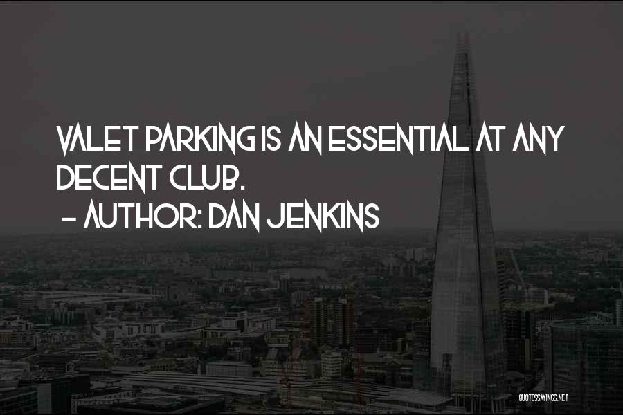 Valet Parking Quotes By Dan Jenkins