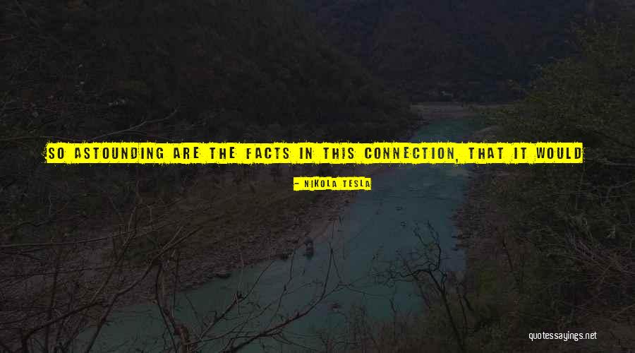 Valgau Ir Quotes By Nikola Tesla Valgau Ir Quotes By Nikola Tesla