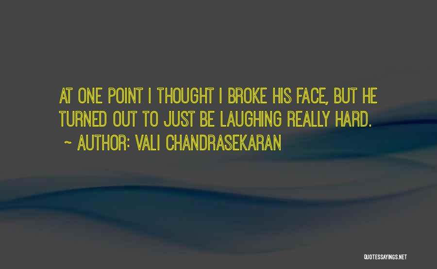 Vali Chandrasekaran Quotes 1003284