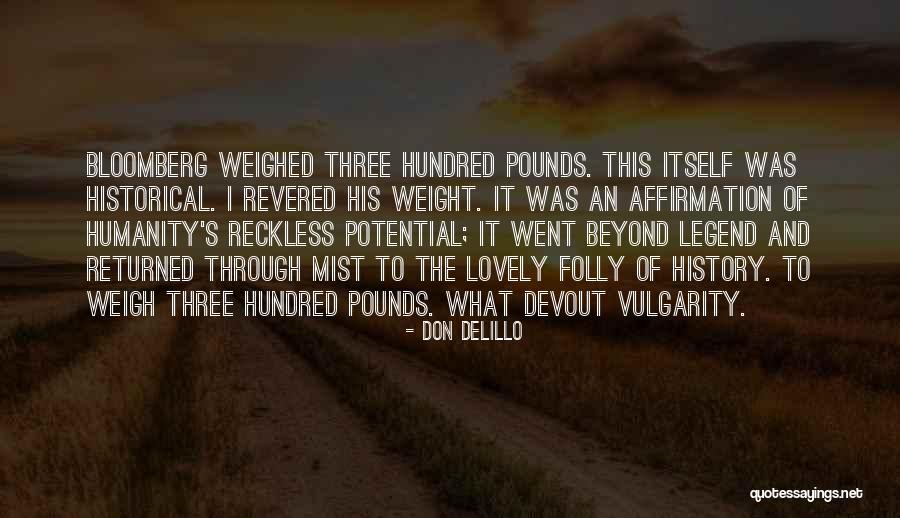Valiance Reflection Quotes By Don DeLillo Valiance Reflection Quotes By Don DeLillo