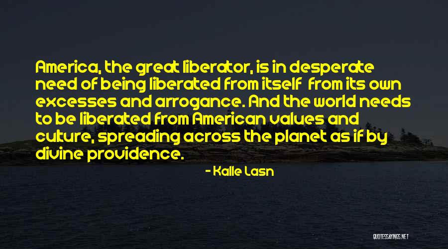 Valiante One Quotes By Kalle Lasn Valiante One Quotes By Kalle Lasn