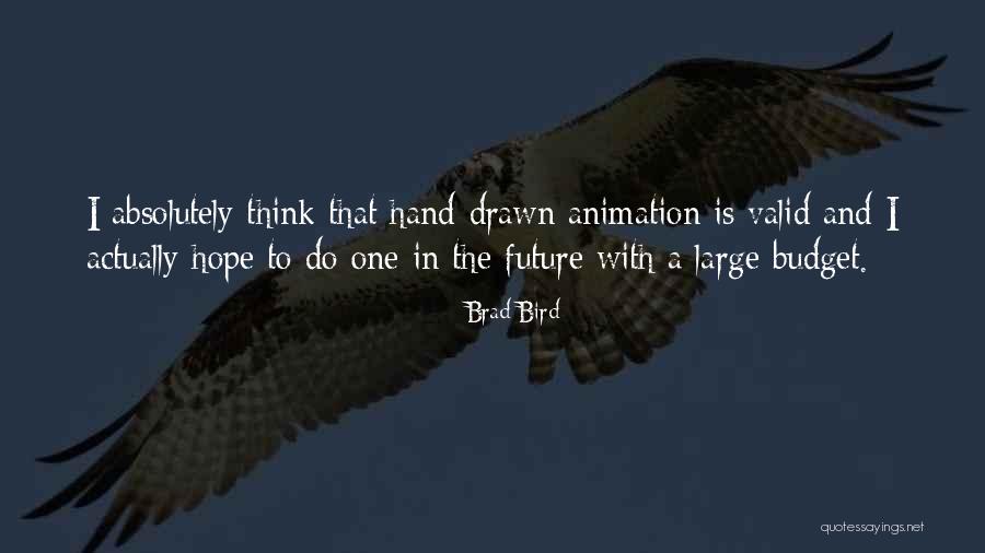 Valid Quotes By Brad Bird