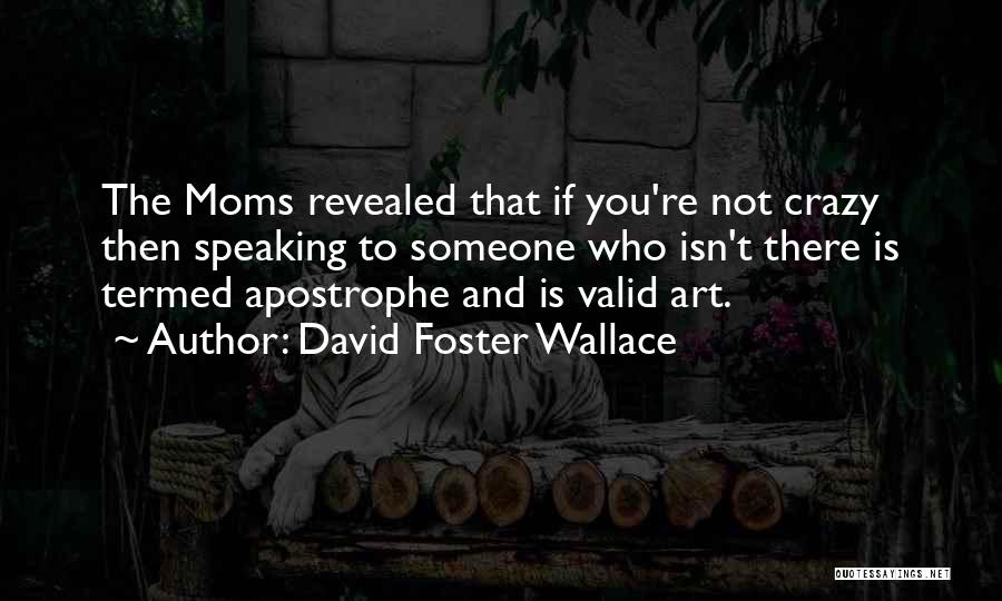 Valid Quotes By David Foster Wallace