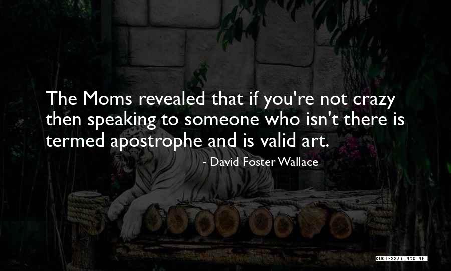 Valid Quotes By David Foster Wallace