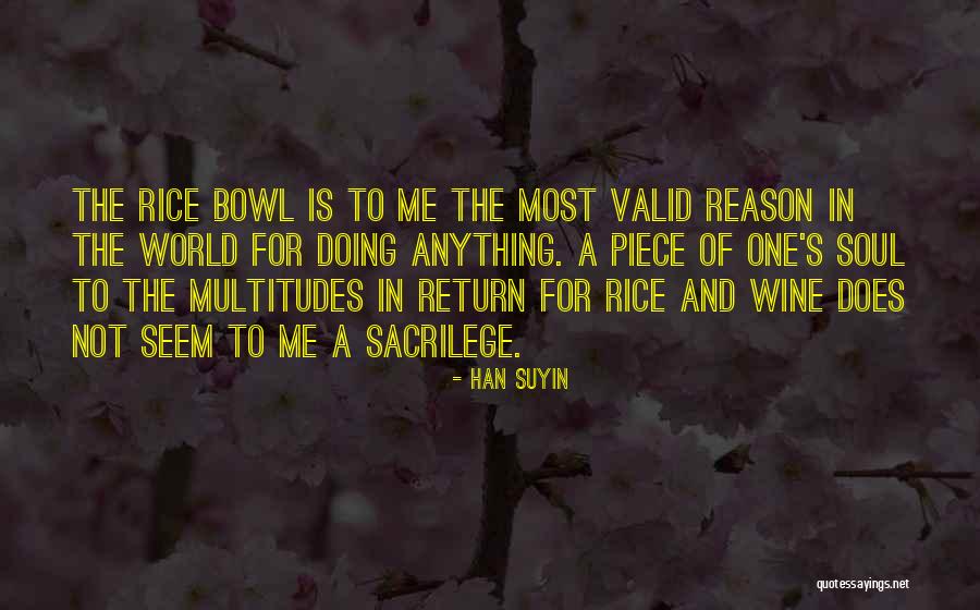 Valid Reason Quotes By Han Suyin