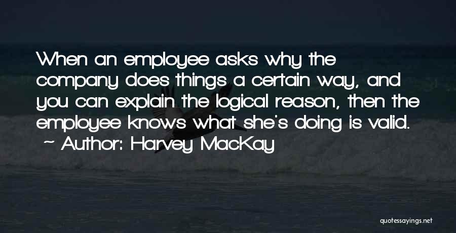 Valid Reason Quotes By Harvey MacKay