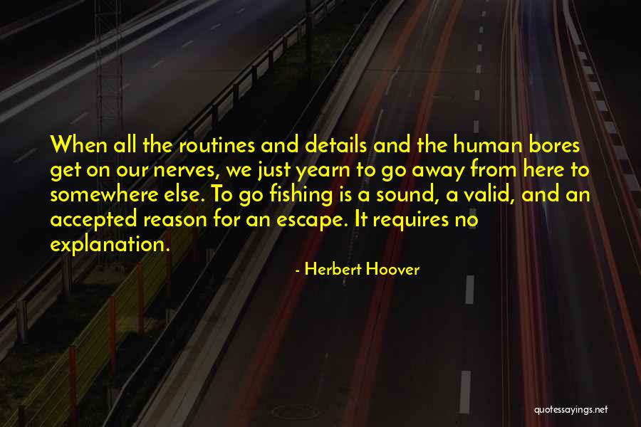 Valid Reason Quotes By Herbert Hoover