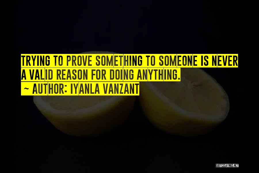 Valid Reason Quotes By Iyanla Vanzant