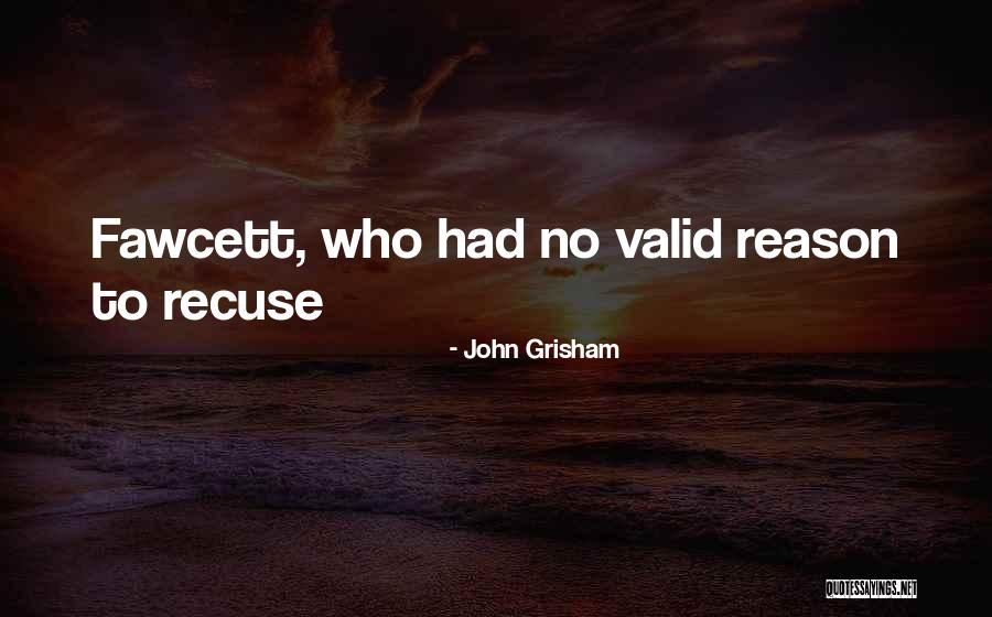 Valid Reason Quotes By John Grisham