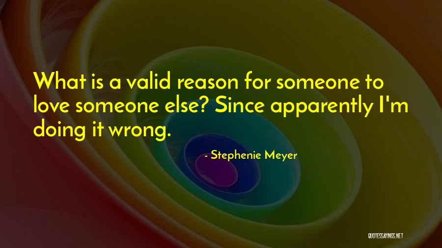 Valid Reason Quotes By Stephenie Meyer