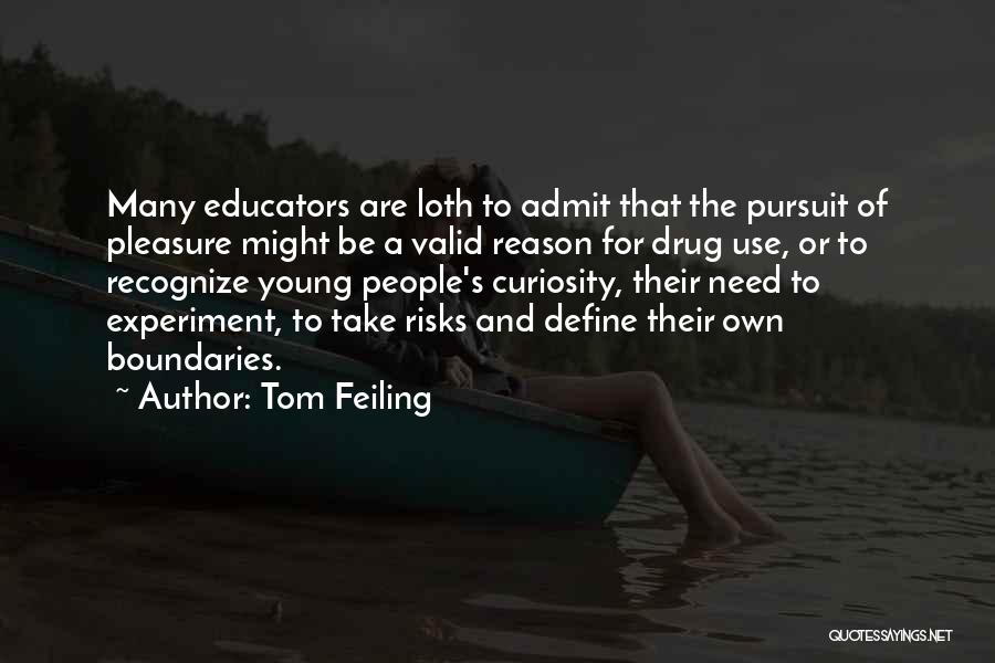 Valid Reason Quotes By Tom Feiling