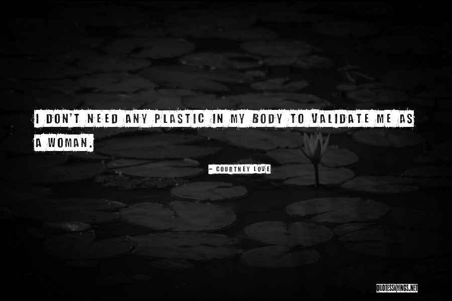 Validate Others Quotes By Courtney Love Validate Others Quotes By Courtney Love