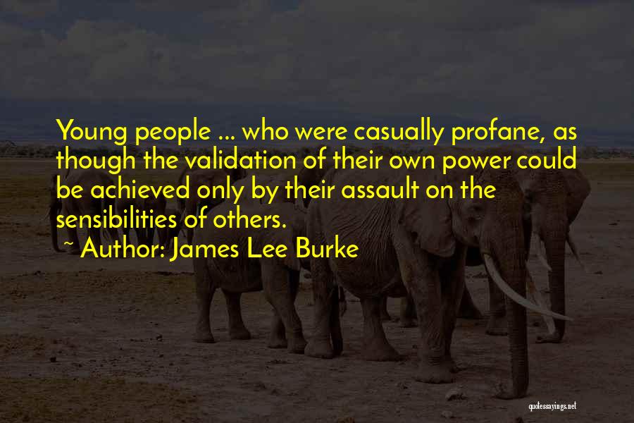 Validation From Others Quotes By James Lee Burke