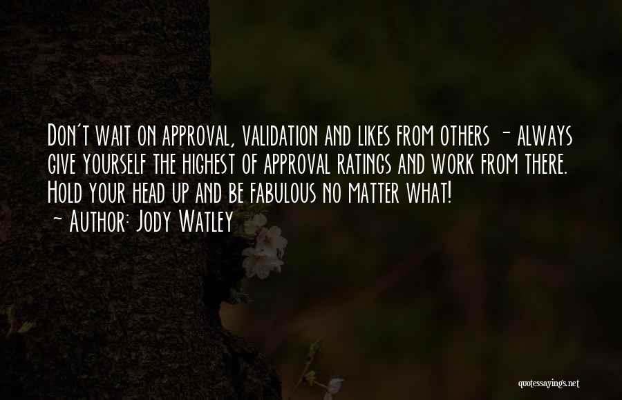 Validation From Others Quotes By Jody Watley