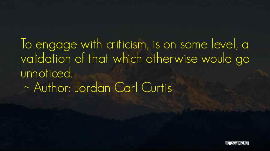 Validation From Others Quotes By Jordan Carl Curtis