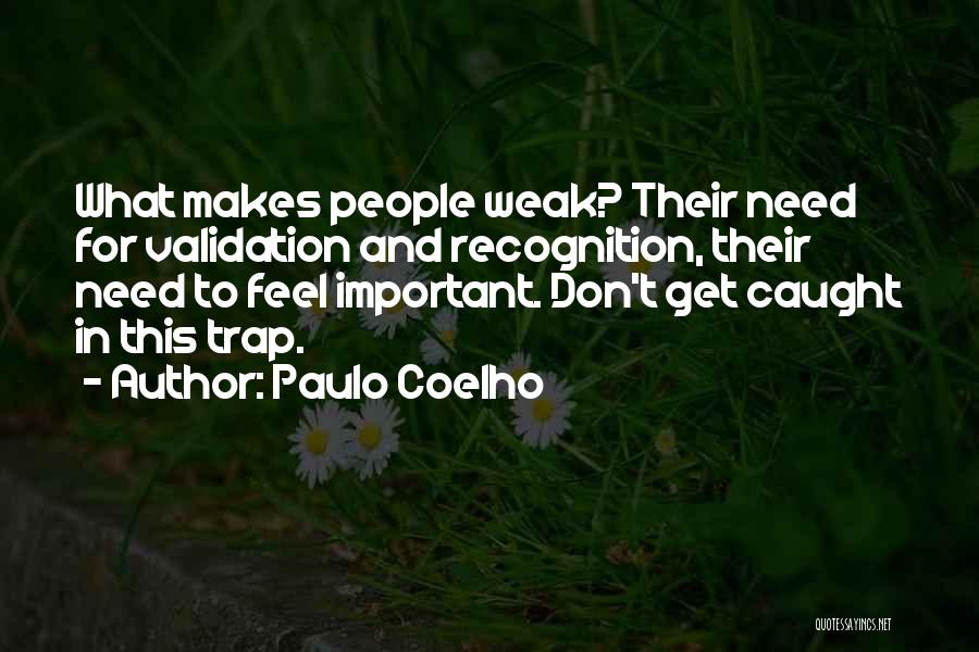 Validation From Others Quotes By Paulo Coelho