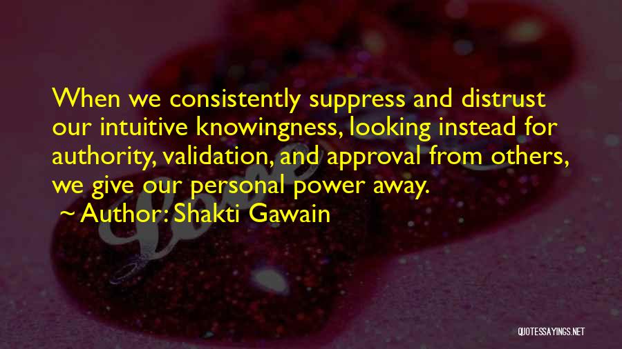 Validation From Others Quotes By Shakti Gawain